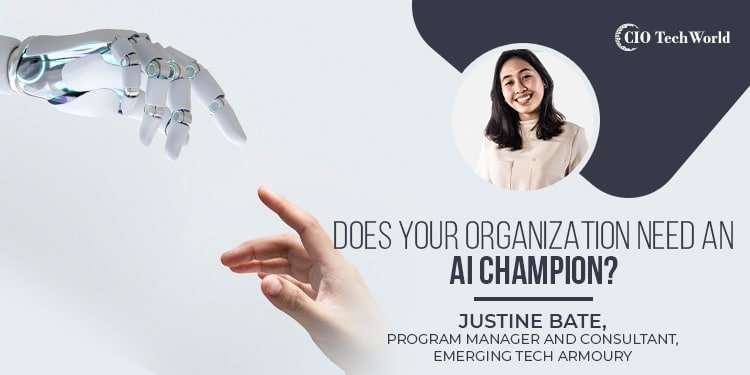 Justine Bate: Does Your Organization Need An AI Champion?