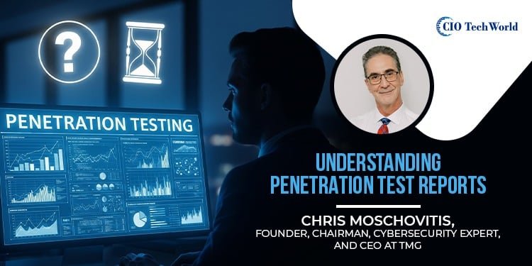 The Busy Executive’s Guide to Reading Penetration Testing Reports and Spotting Red Flags